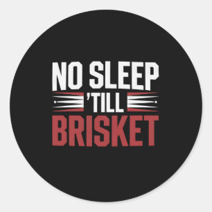 Brisket Bbq Smoker No Sleep Till Brisket Funny Gif Classic Round Sticker
