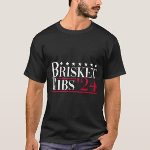 Brisket Ribs 2024 - Funny Bbq Barbecue Political E T-Shirt