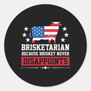 Brisketarian Because Brisket Never Disappoints Bbq Classic Round Sticker