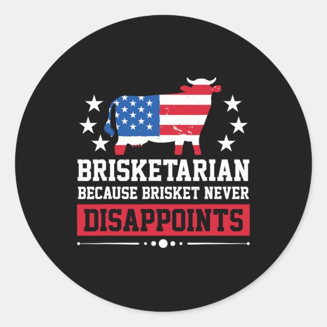 Brisketarian Because Brisket Never Disappoints Bbq Classic Round Sticker (Front)
