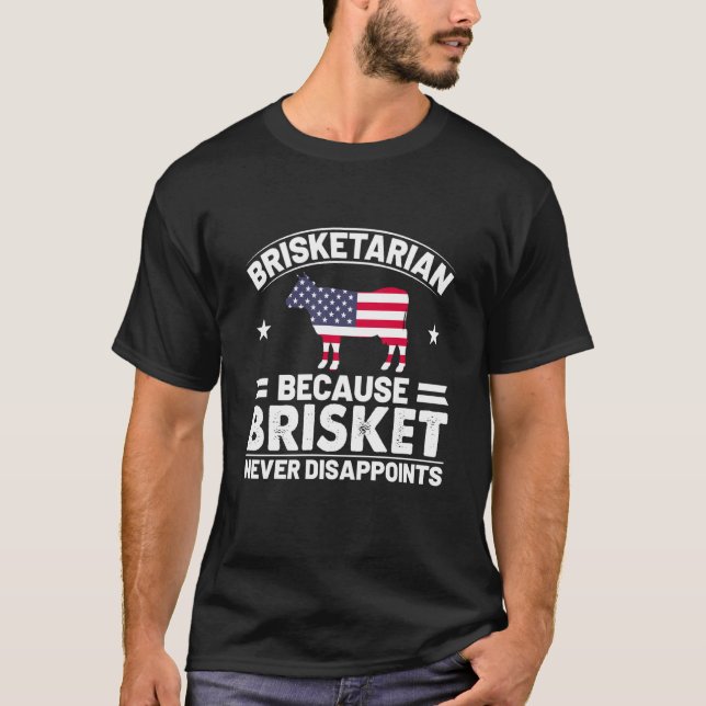 Brisketarian Because Brisket Never Disappoints Gir T-Shirt (Front)