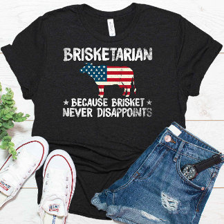 Brisketarian Because Brisket Never Disappoints T-Shirt
