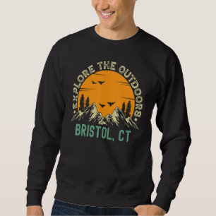 Bristol Connecticut Explore The Outdoors Sweatshirt