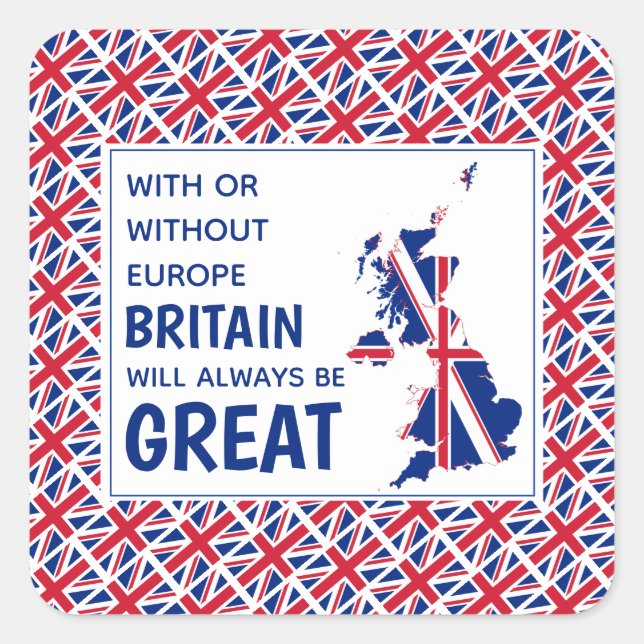 BRITAIN ALWAYS GREAT Positive Brexit Square Sticker (Front)