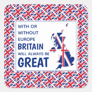 BRITAIN ALWAYS GREAT Positive Brexit Square Sticker