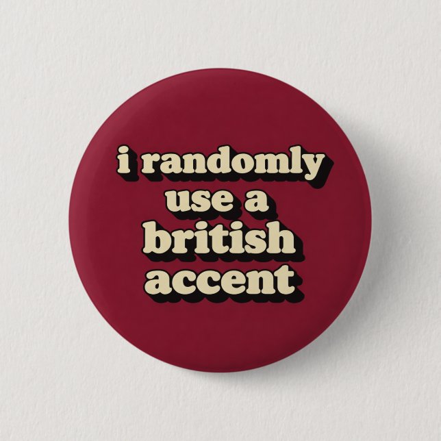 British Accent 6 Cm Round Badge (Front)