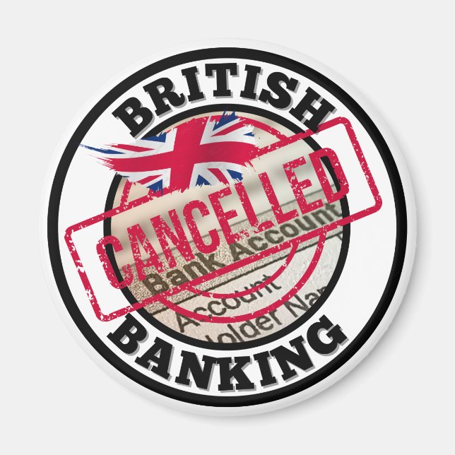 British Banking - Cancelled Bank Accounts  Magnet (Front)
