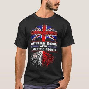 British Born with Maltese Roots T-Shirt
