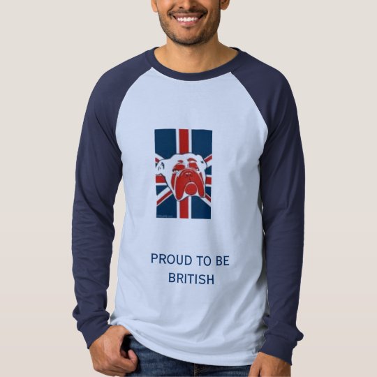 british bull dog, PROUD TO BE BRITISH T-Shirt