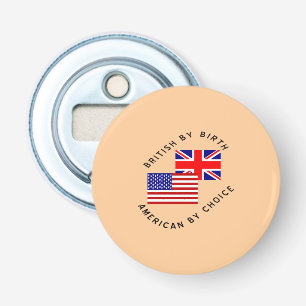 British by Birth American by Choice Black Text  Bottle Opener