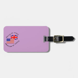 British by Birth American by Choice Black Text Luggage Tag