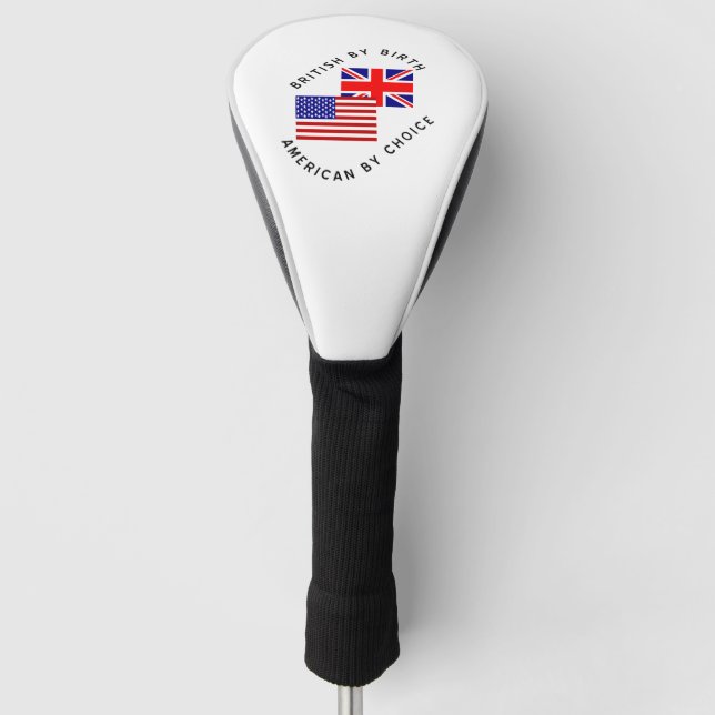 British by Birth American by Choice Golf Head Cover (Front)