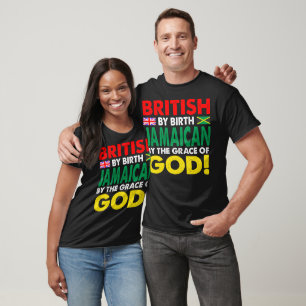 British By Birth Jamaican Grace Of God Gift T-Shirt