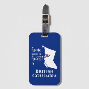 British Columbia Home is where the heart is... Luggage Tag