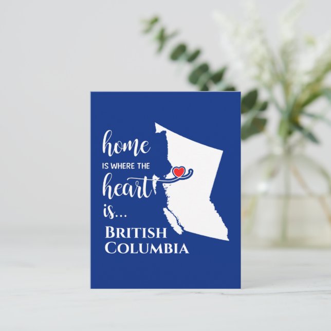 British Columbia Home is where the heart is... Postcard (Standing Front)
