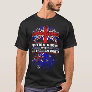 British Grown with Australian Roots T-Shirt
