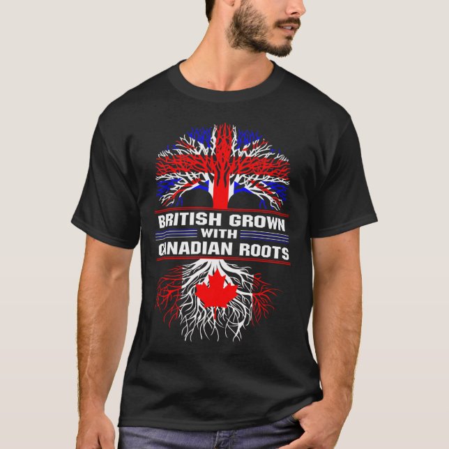 British Grown with Canadian Roots T-Shirt (Front)