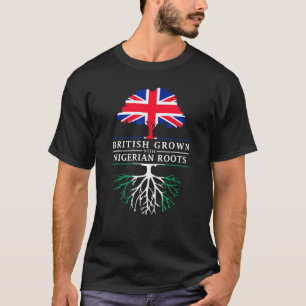 British Grown With Nigerian Roots - Nigeria And Uk T-Shirt