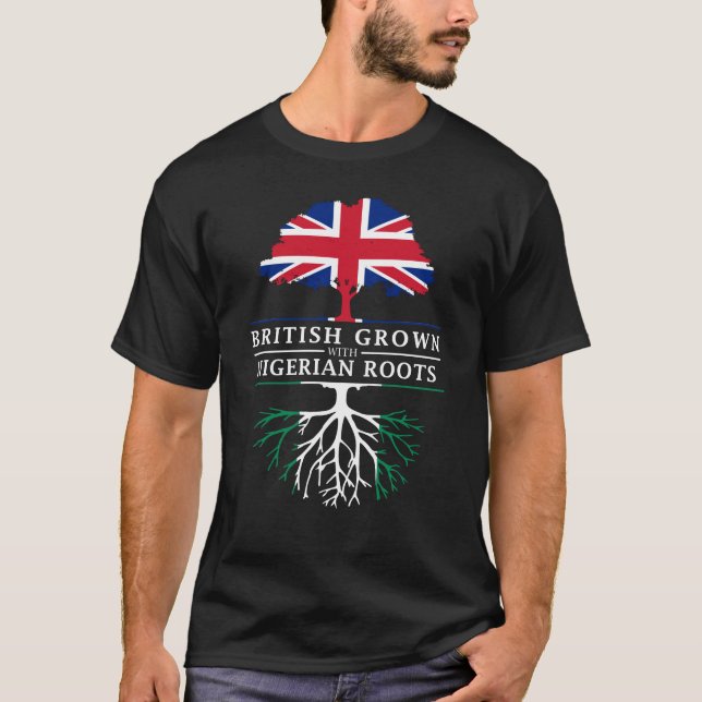 British Grown with Nigerian Roots   Nigeria Design T-Shirt (Front)