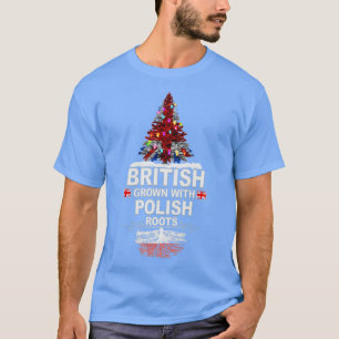 British Grown With Polish Roots Gift for Polish Wi T-Shirt