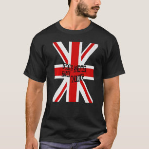 British King Long Live The King God Save The King  T-Shirt