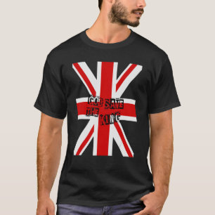 British King Long Live The King God Save The King  T-Shirt