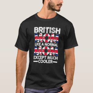 British Mother Mama Great Britain Uk United Kingdo T-Shirt