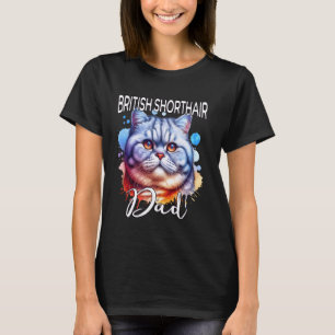 British Shorthair Dad British Shorthair Cat T-Shirt