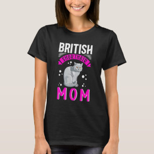 British Shorthair Mum Cat Owner British Shorthair T-Shirt
