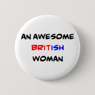 british woman, awesome coffee mug 6 cm round badge