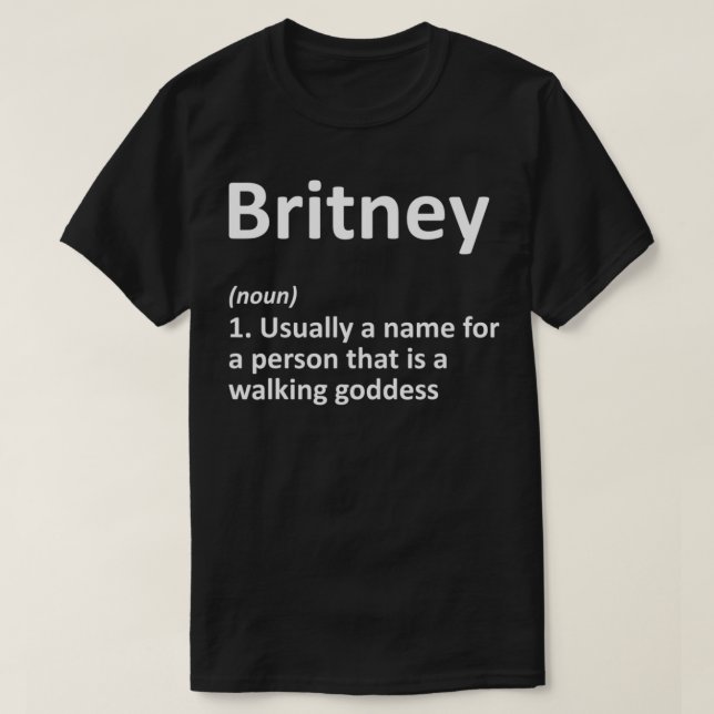 BRITNEY Definition Personalized Name Funny Birthda T-Shirt (Design Front)