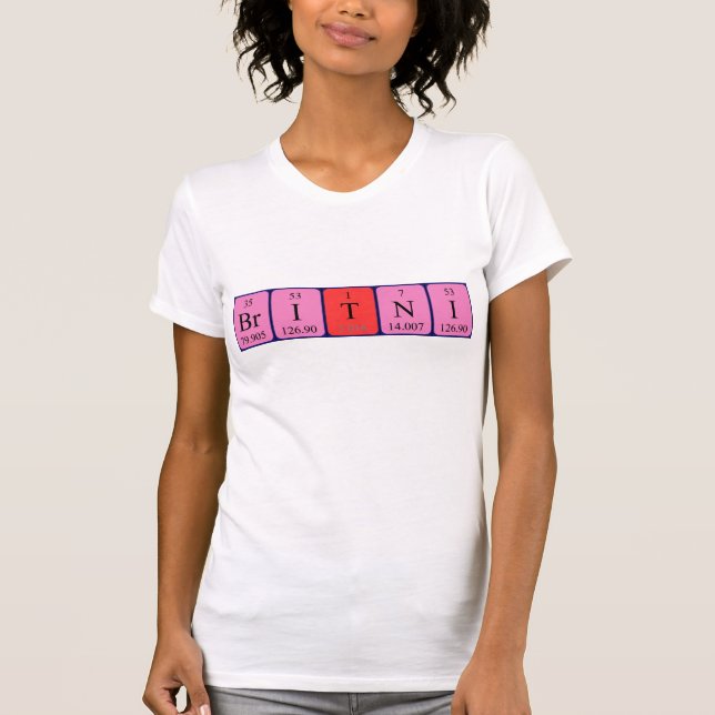 Britni periodic table name shirt (Front)
