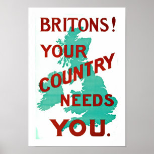 Britons! Your Country Needs You Poster