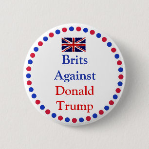 Brits Against Donald Trump Button