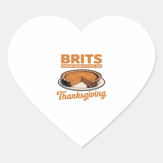 Brits Know How to Eat on Thanksgiving Oversized T- Heart Sticker (Front)