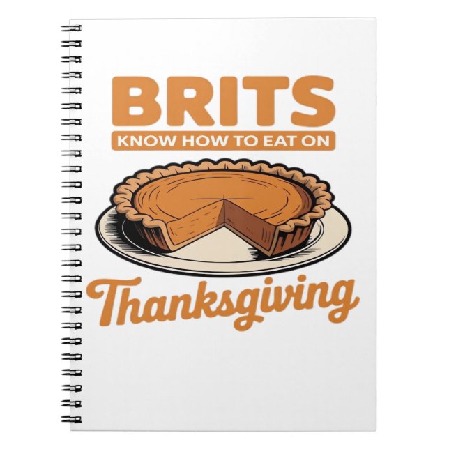 Brits Know How to Eat on Thanksgiving Oversized T- Notebook (Front)