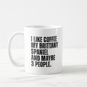 Brittany Spaniel Dog Owner Coffee Lover Funny Mug