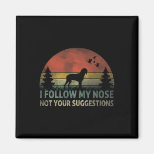 Brittany Spaniel Hunting I Follow My Nose Not Sugg Magnet