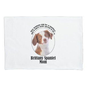 Brittany Spaniel Mum Pillowcase