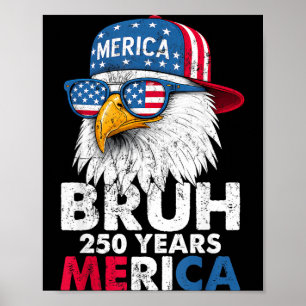 Bro 250 Years Usa Eagle For Men Women Boys Kids Poster