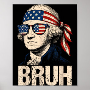 Bro 4th Of July George Washington Aamerican Poster