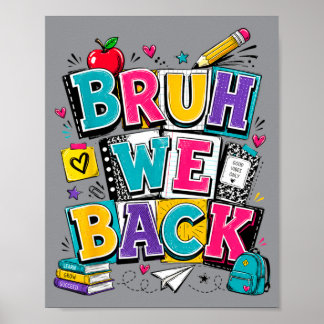 Bro Back First Day Of School Funny Student Teacher Poster