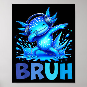 Bro Dabbing Axolotl Funny Gamer Kids Boys Ns Poster