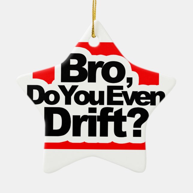 Bro, Do you even drift ? Ceramic Tree Decoration (Front)