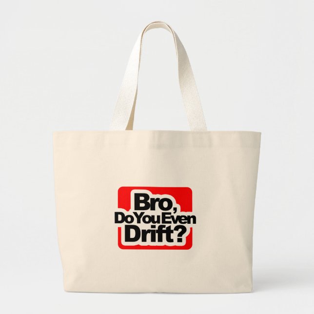 Bro, Do you even drift ? Large Tote Bag (Front)