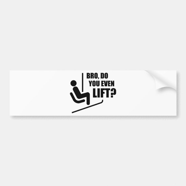 Bro, Do You Even Lift? Bumper Sticker (Front)
