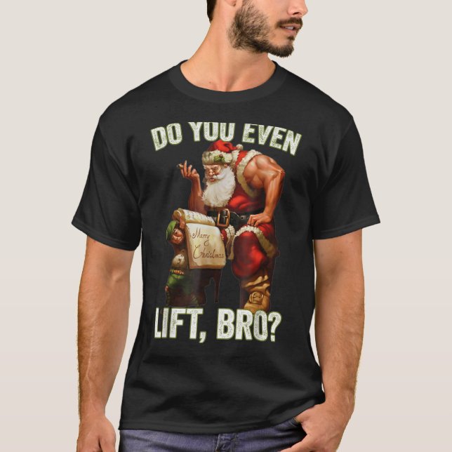 Bro Do You Even Lift Funny Christmas Santa Claus T-Shirt (Front)