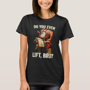 Bro Do You Even Lift Funny Christmas Santa Claus T-Shirt