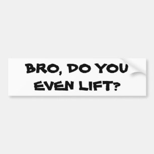 Bro, Do You Even Lift Lifted Truck Bumper Sticker
