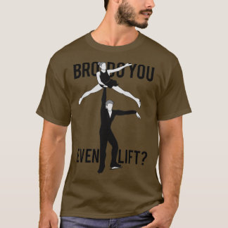 Bro Do You Even Lift T-Shirt